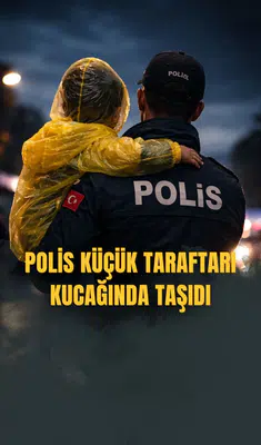 Polis küçük taraftarı kucağında taşıdı