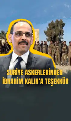 Suriye askerlerinden İbrahim Kalın'a teşekkür