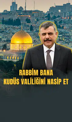 Rabbim bana Kudüs Valiliğini nasip et