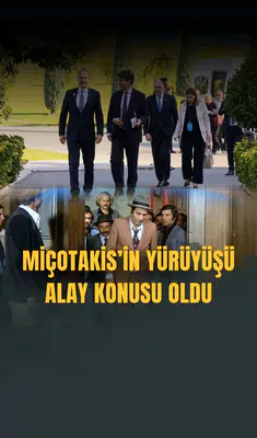 MİÇOTAKİS'İN YÜRÜYÜŞÜ ALAY KONUSU OLDU
