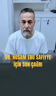 DR. HÜSAM EBU SAFİYYE İÇİN SON ÇAĞRI