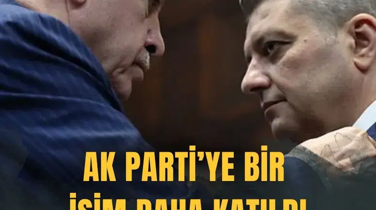 AK Parti'ye bir isim daha katıldı